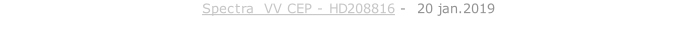 Spectra  VV CEP - HD208816 -  20 jan.2019