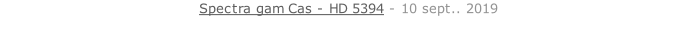 Spectra gam Cas - HD 5394 - 10 sept.. 2019