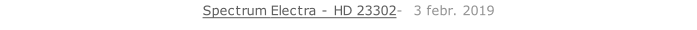 Spectrum Electra - HD 23302-  3 febr. 2019   26 sept. 2018