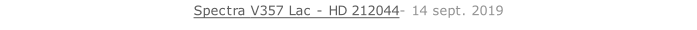 Spectra V357 Lac - HD 212044- 14 sept. 2019