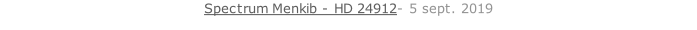 Spectrum Menkib - HD 24912- 5 sept. 2019   26 sept. 2018