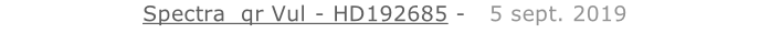Spectra  qr Vul - HD192685 -   5 sept. 2019