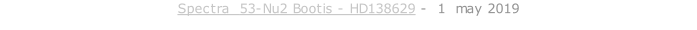 Spectra  53-Nu2 Bootis - HD138629 -  1  may 2019
