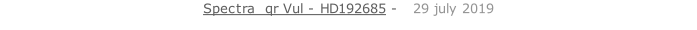 Spectra  qr Vul - HD192685 -   29 july 2019