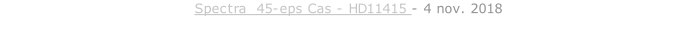 Spectra  45-eps Cas - HD11415 - 4 nov. 2018