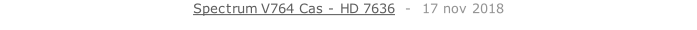 Spectrum V764 Cas - HD 7636  -  17 nov 2018   26 sept. 2018