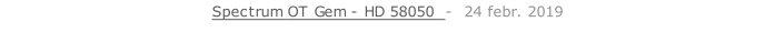 Spectrum OT Gem - HD 58050  -  24 febr. 2019   26 sept. 2018