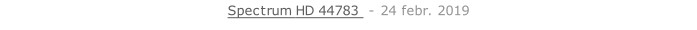 Spectrum HD 44783  - 24 febr. 2019   26 sept. 2018