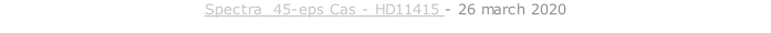 Spectra  45-eps Cas - HD11415 - 26 march 2020