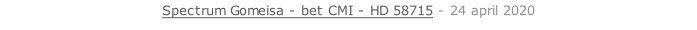 Spectrum Gomeisa - bet CMI - HD 58715 - 24 april 2020   26 sept. 2018