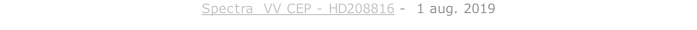 Spectra  VV CEP - HD208816 -  1 aug. 2019