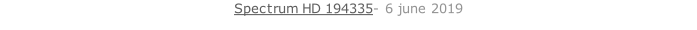 Spectrum HD 194335- 6 june 2019   26 sept. 2018