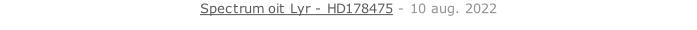 Spectrum oit Lyr - HD178475 - 10 aug. 2022   26 sept. 2018