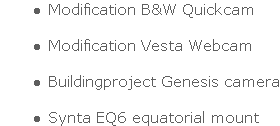 Modification B&W Quickcam  Modification Vesta Webcam  Buildingproject Genesis camera  Synta EQ6 equatorial mount