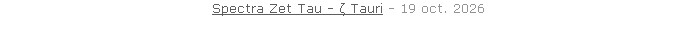 Spectra Zet Tau - ζ Tauri - 19 oct. 2026