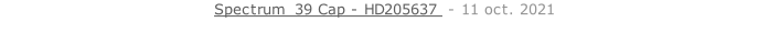 Spectrum  39 Cap - HD205637  - 11 oct. 2021   26 sept. 2018