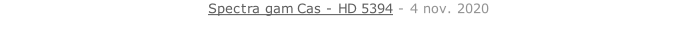 Spectra gam Cas - HD 5394 - 4 nov. 2020