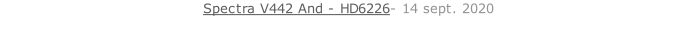 Spectra V442 And - HD6226- 14 sept. 2020
