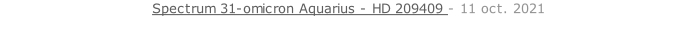 Spectrum 31-omicron Aquarius - HD 209409 - 11 oct. 2021   26 sept. 2018