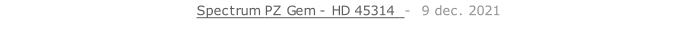 Spectrum PZ Gem - HD 45314  -  9 dec. 2021   26 sept. 2018