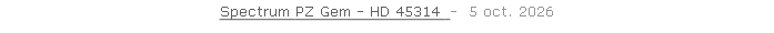 Spectrum PZ Gem - HD 45314  -  5 oct. 2026    26 sept. 2018