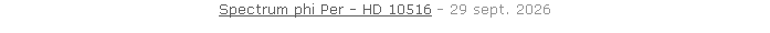 Spectrum phi Per - HD 10516 - 29 sept. 2026   26 sept. 2018