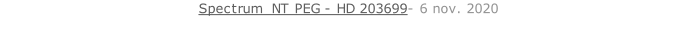 Spectrum &nbsp;NT PEG - HD 203699- 6 nov. 2020   26 sept. 2018