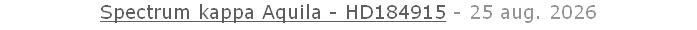 Spectrum kappa Aquila - HD184915 - 25 aug. 2026   26 sept. 2018