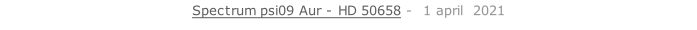 Spectrum psi09 Aur - HD 50658 -  1 april  2021   26 sept. 2018