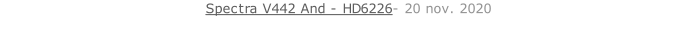 Spectra V442 And - HD6226- 20 nov. 2020